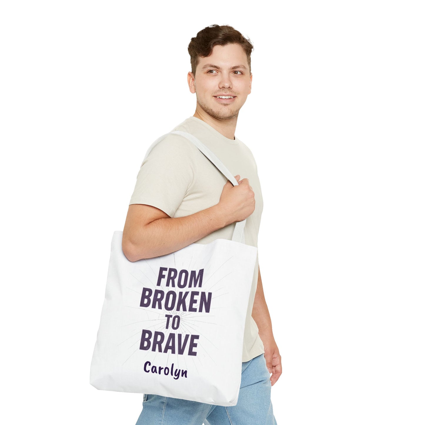 Inspirational Tote Bag - From Broken to Brave, Motivational Gift, Everyday Use, Reusable Shopping, Travel Bag, Mental Health Support
