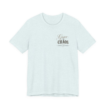 Grace in Chaos Tee | Inspirational scripture typography shirt