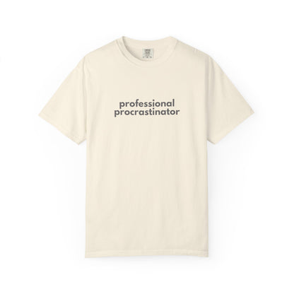 Professional Procrastinator T-shirt | Funny Procrastination Quote