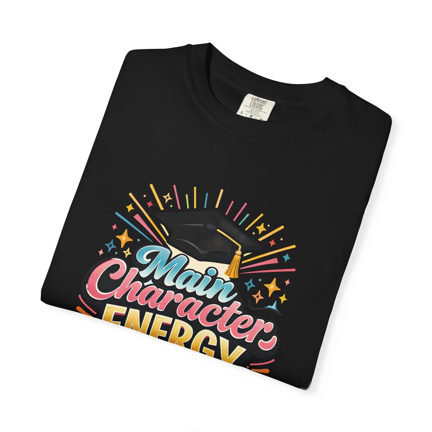 Main Character Energy Graduate T-Shirt | Graduation Cap Typography Tee