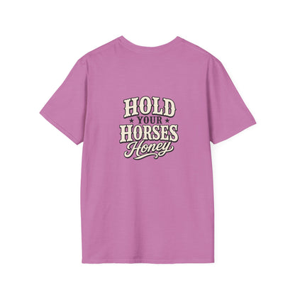 Hold Your Horses Honey T-Shirt | Retro Western Script, Chest & Back Graphic