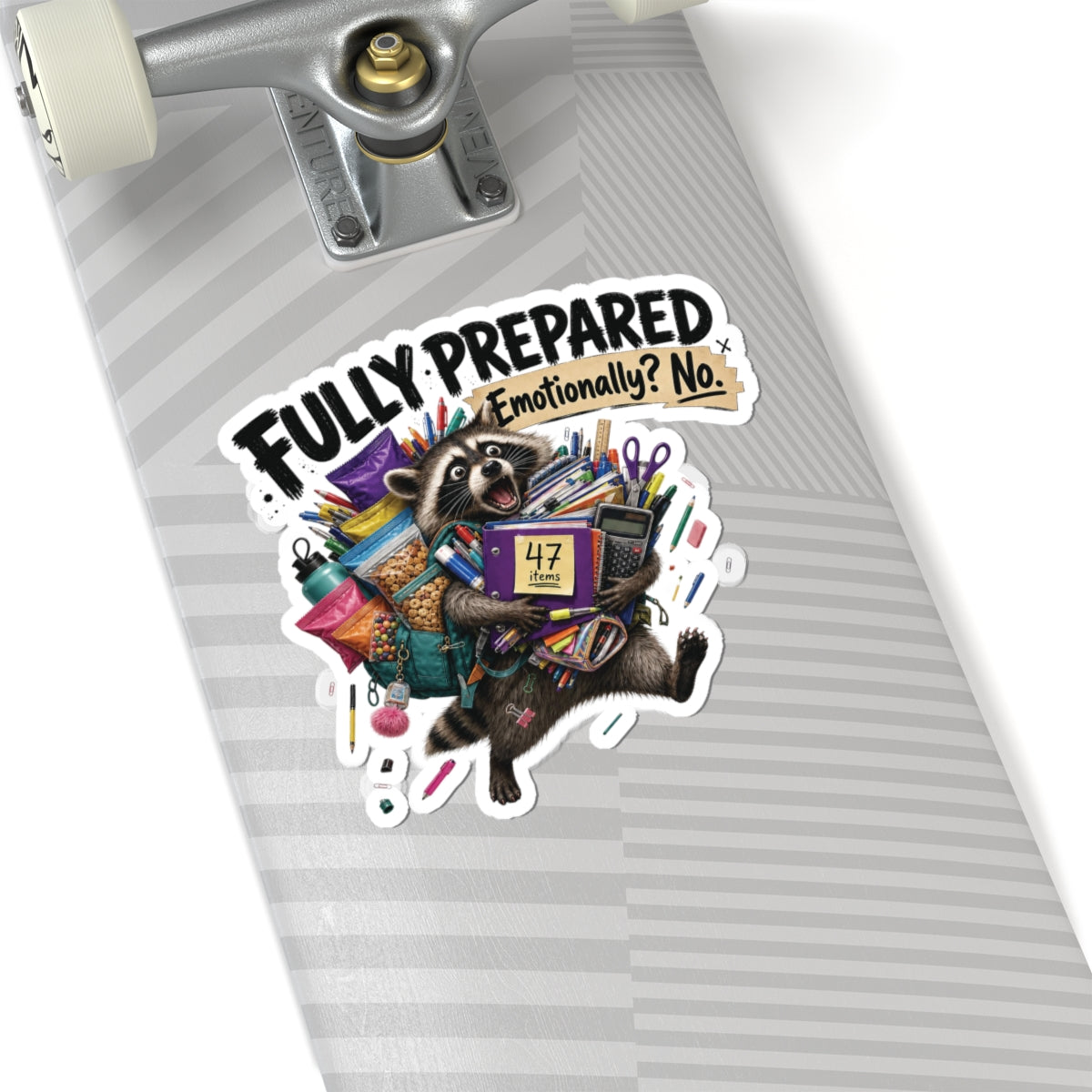 Fully Prepared Emotional? No raccoon sticker | Kiss-cut sticker