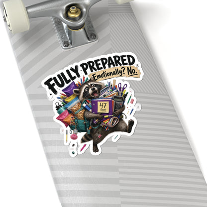 Fully Prepared Emotional? No raccoon sticker | Kiss-cut sticker