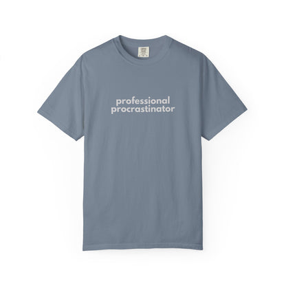 Professional Procrastinator T-shirt | Funny Procrastination Quote