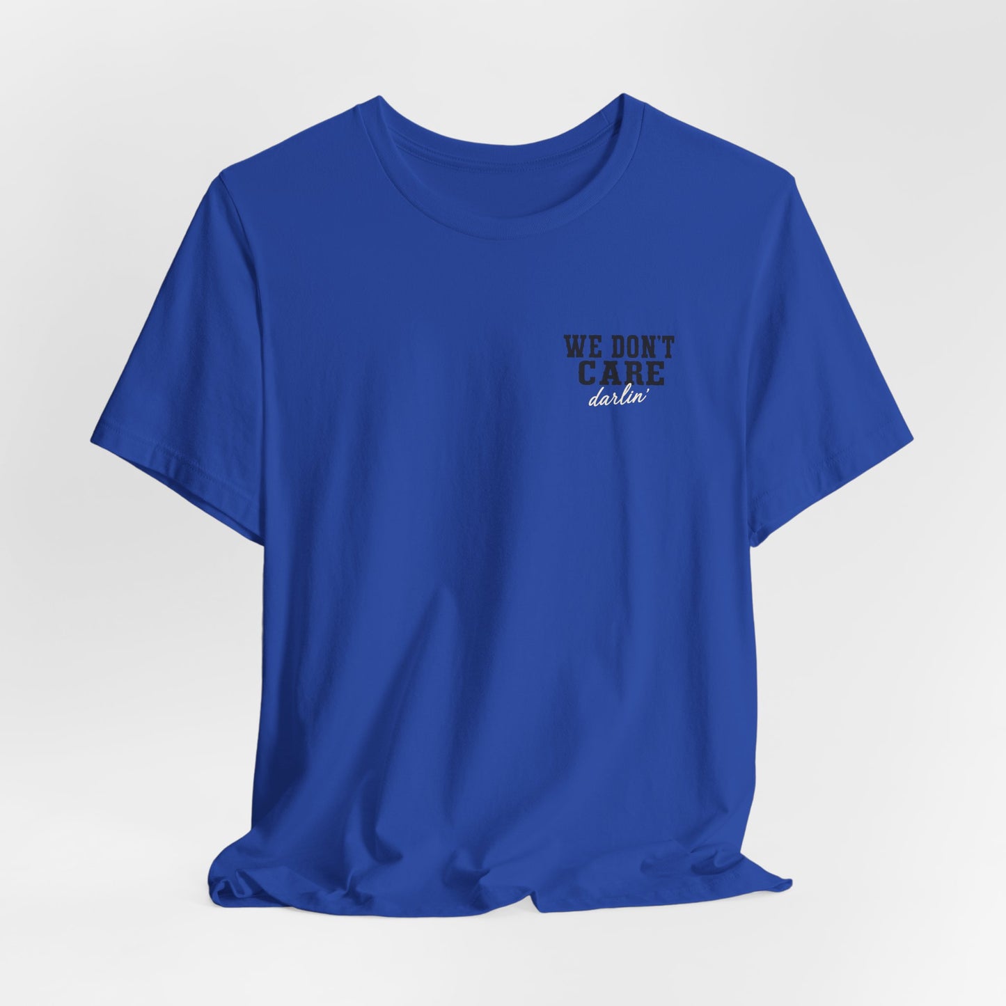 We Don't Care Darlin graphic tee | Funny slogan shirt, vintage text
