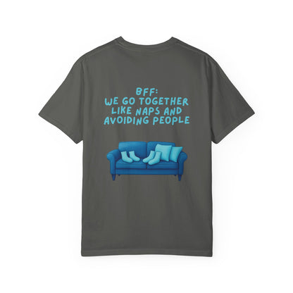 BFF Best Friend Unisex T-shirt Gift We Go Together Like Naps and Avoiding People, Friendship Tee, Matching Shirts, Funny Quote Top,