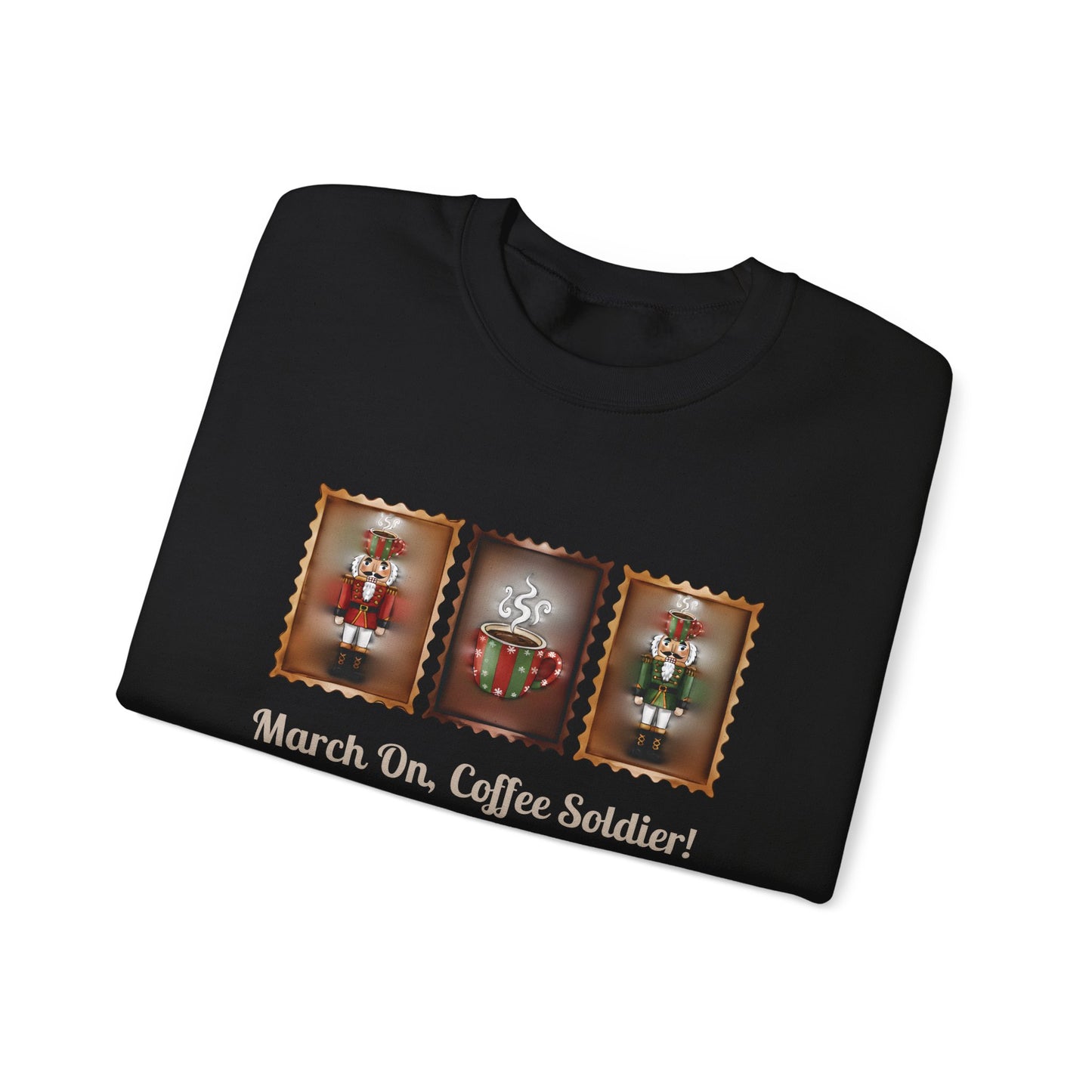 Coffee Soldier Nutcracker Crewneck Sweatshirt | March On, Coffee Soldier!
