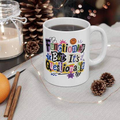 Functioning But It's Questionable Dopamine Humor Mug
