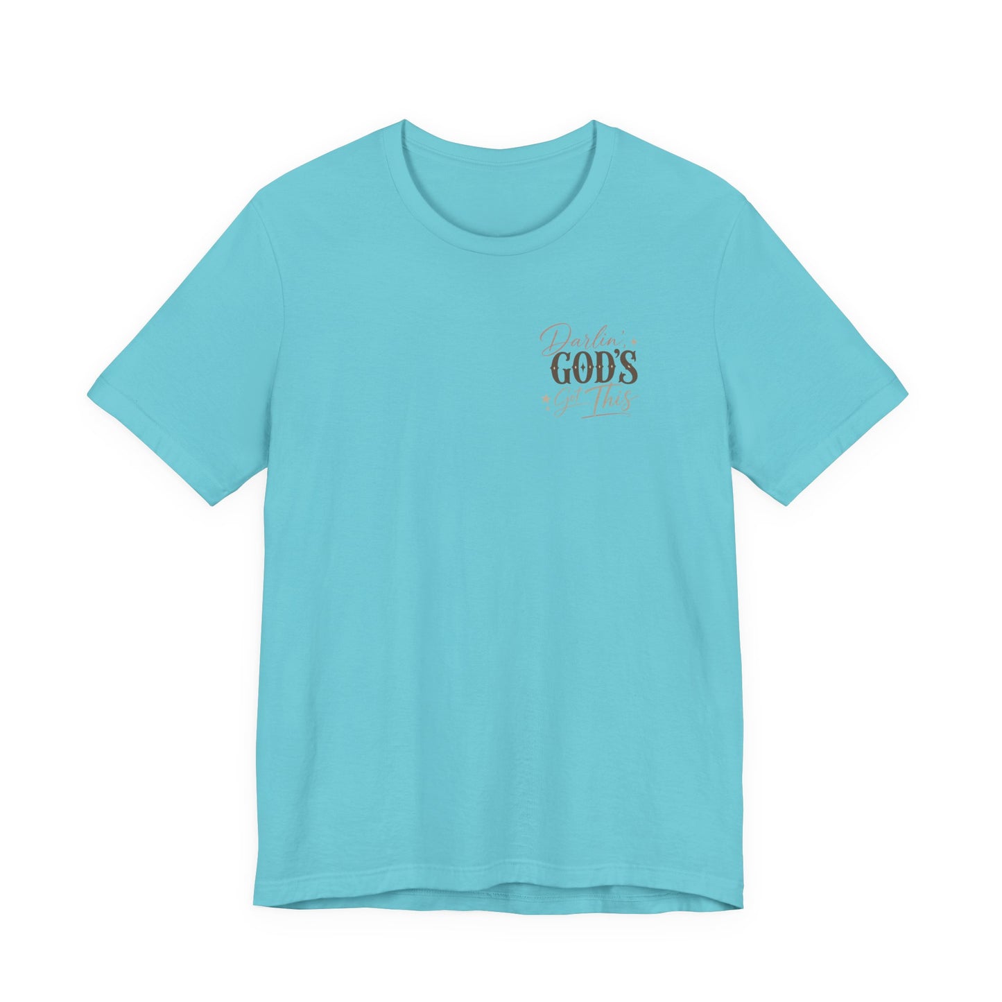 Darlin' God's Got This T-Shirt | Inspirational Faith Christian Tee
