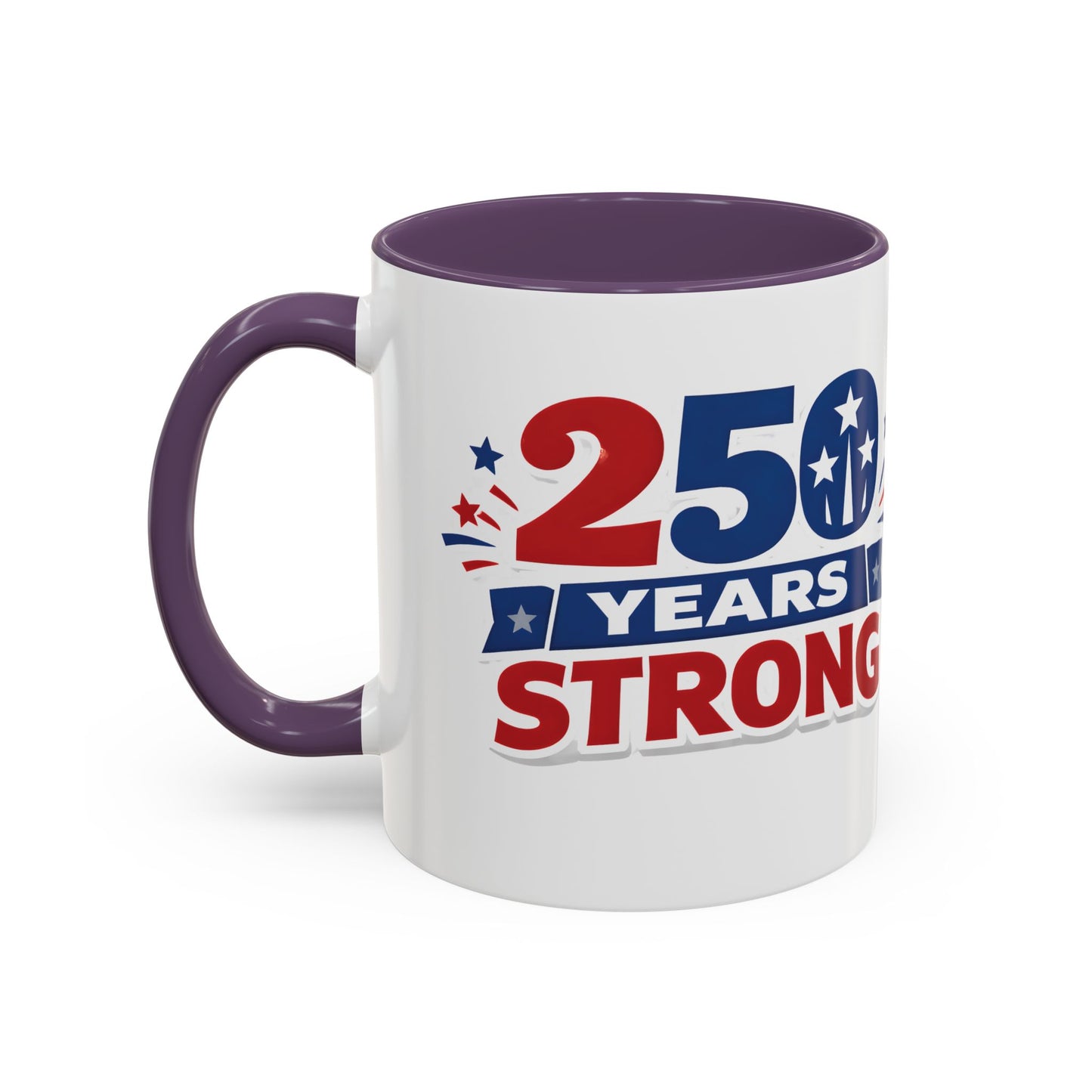 250 Years Strong America Anniversary Mug | Accent Coffee Mug