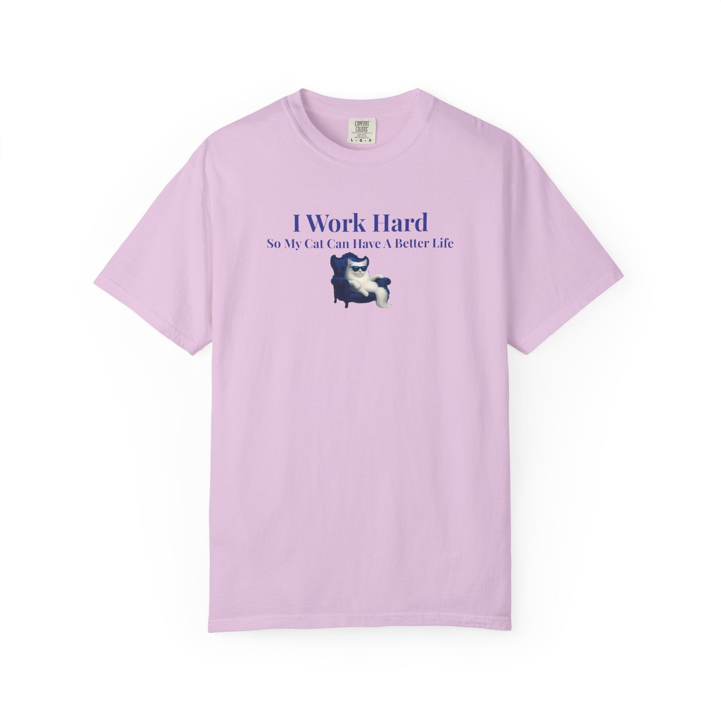 Funny Cat Lover T-Shirt, I Work Hard So My Cat Can Have A Better Life, Gift for Cat Owners, Pet Lover Shirt, Humorous Tee