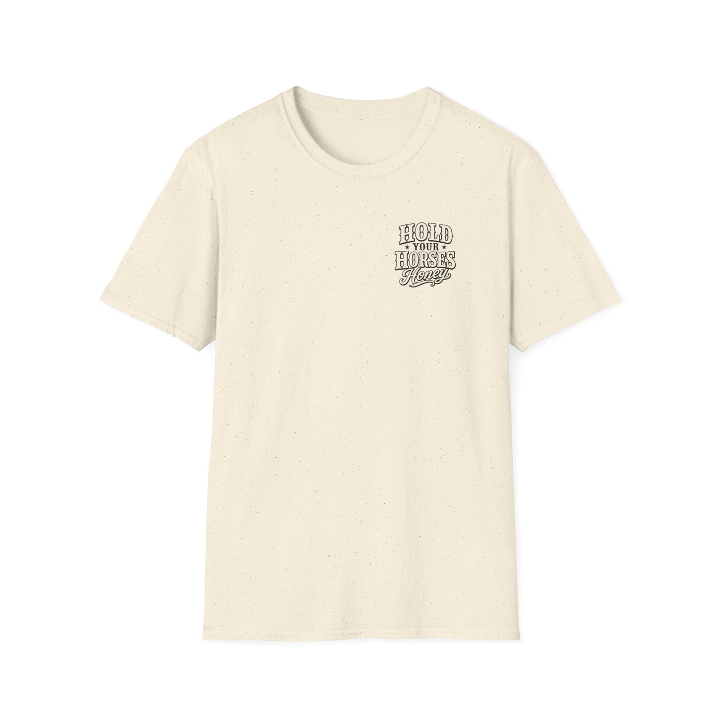 Hold Your Horses Honey T-Shirt | Retro Western Script, Chest & Back Graphic