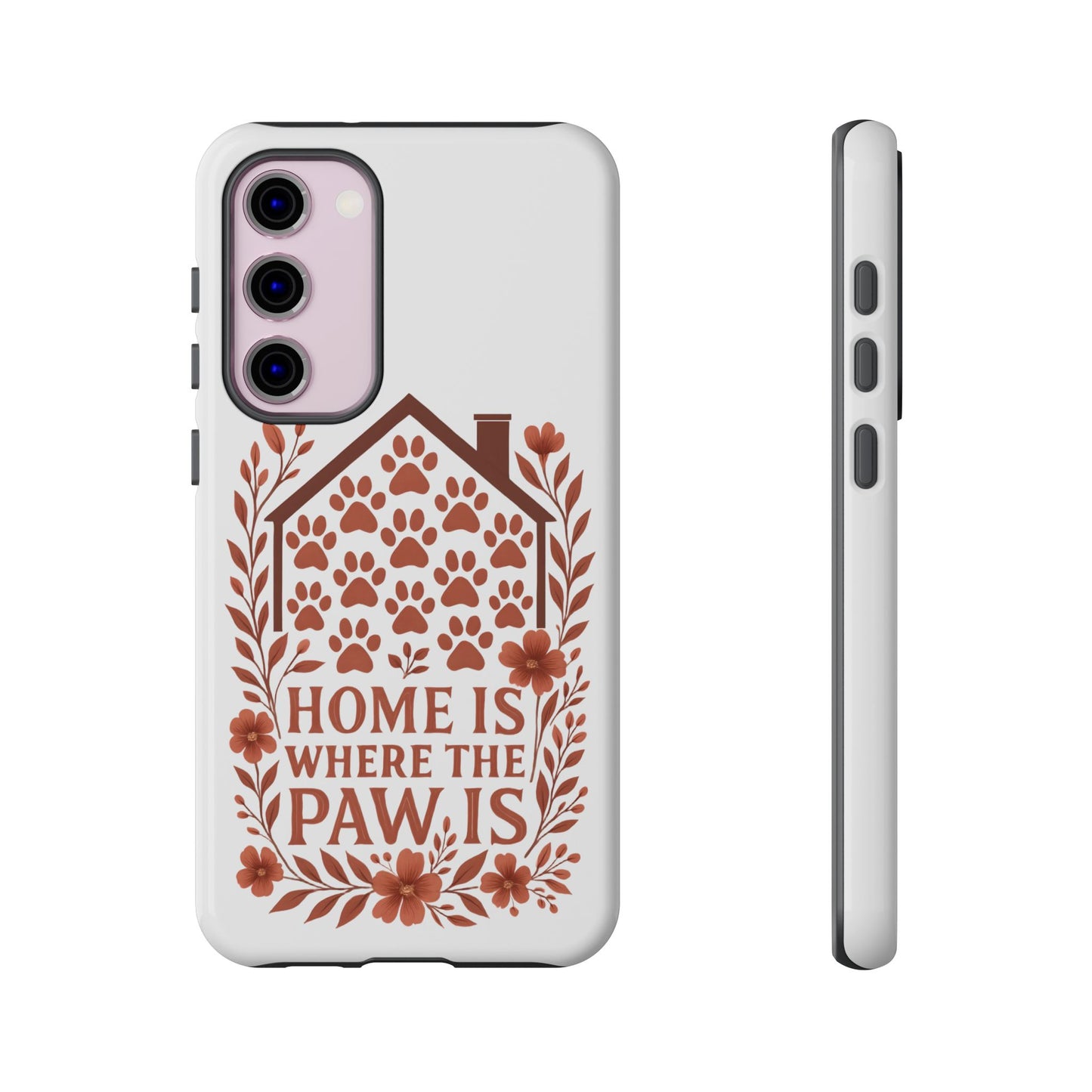 Cute Pet Phone Case, Home is Where the Paw Is, Animal Lover Gift, Phone Cover for Dog or Cat Owners