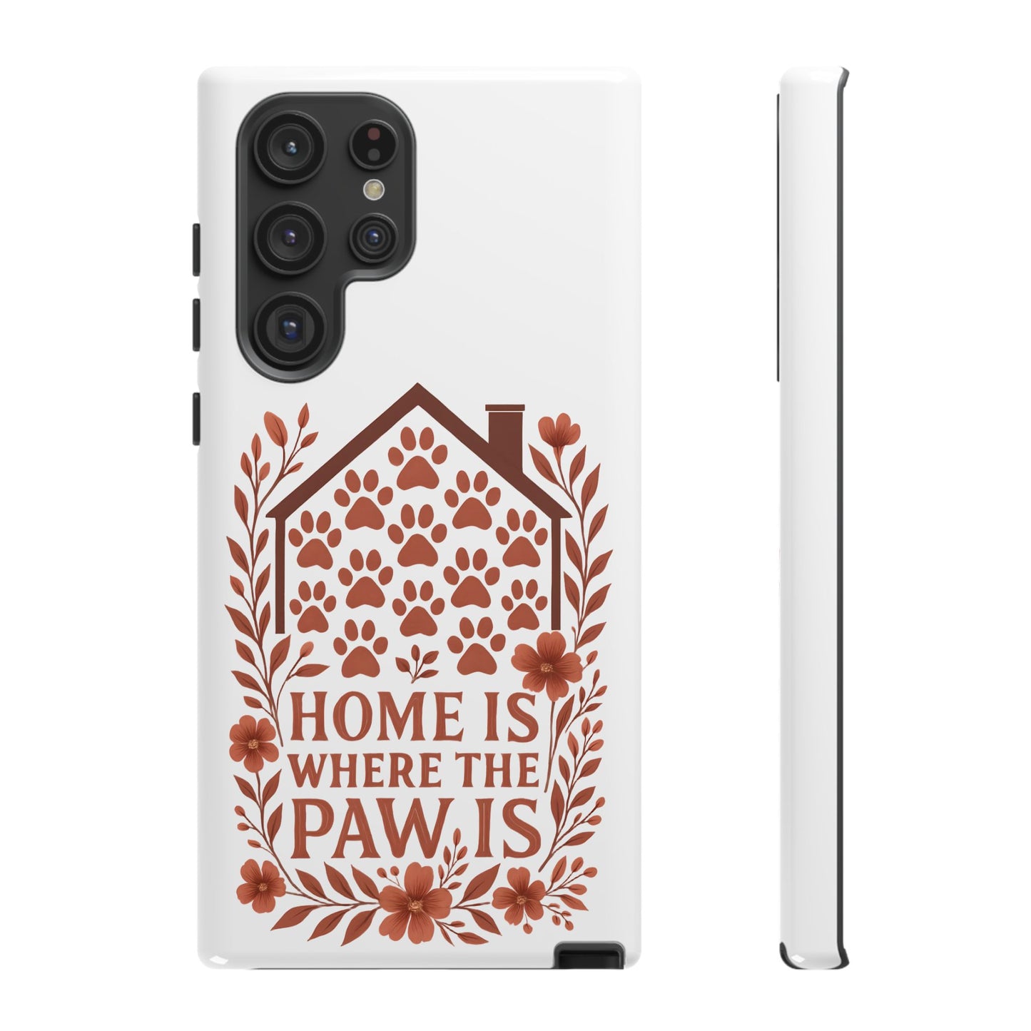 Cute Pet Phone Case, Home is Where the Paw Is, Animal Lover Gift, Phone Cover for Dog or Cat Owners