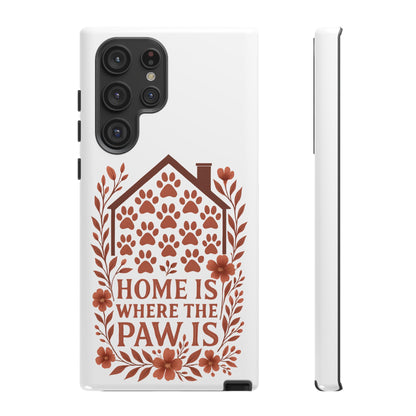 Cute Pet Phone Case, Home is Where the Paw Is, Animal Lover Gift, Phone Cover for Dog or Cat Owners