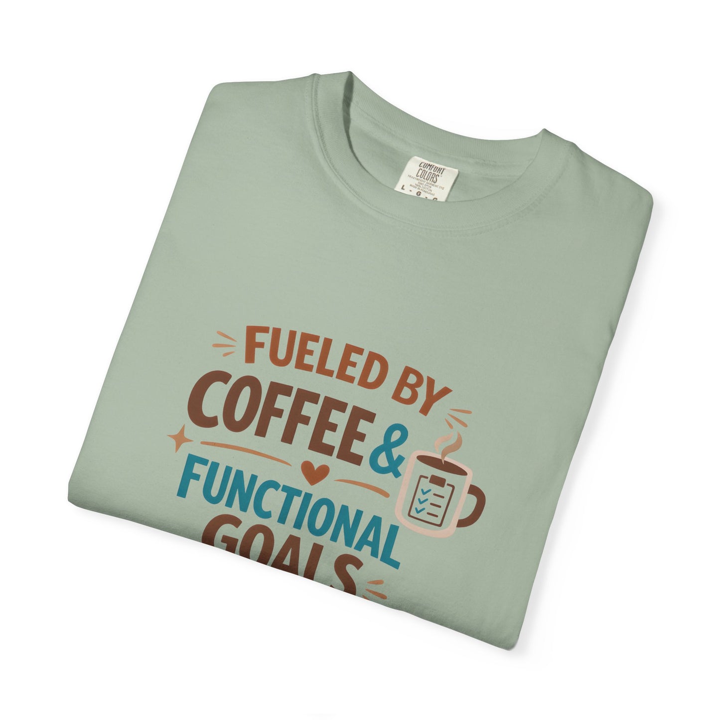 Fueled by Coffee & Functional Goals Occupational Therapist T-Shirt