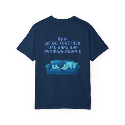 BFF Best Friend Unisex T-shirt Gift We Go Together Like Naps and Avoiding People, Friendship Tee, Matching Shirts, Funny Quote Top,