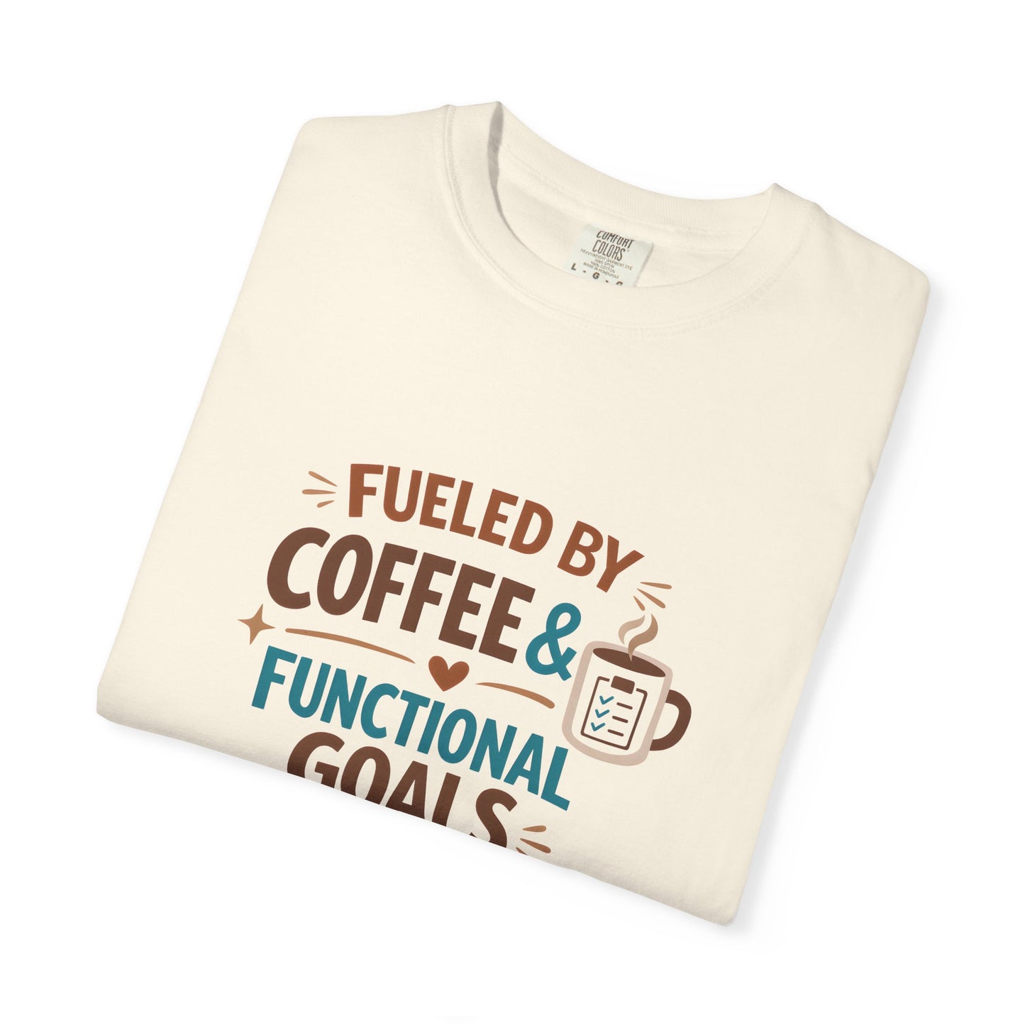 Fueled by Coffee & Functional Goals Occupational Therapist T-Shirt