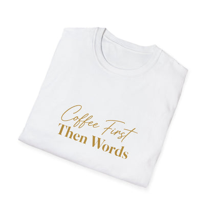 Coffee First Then Words T-Shirt | Script Typography Coffee Quote