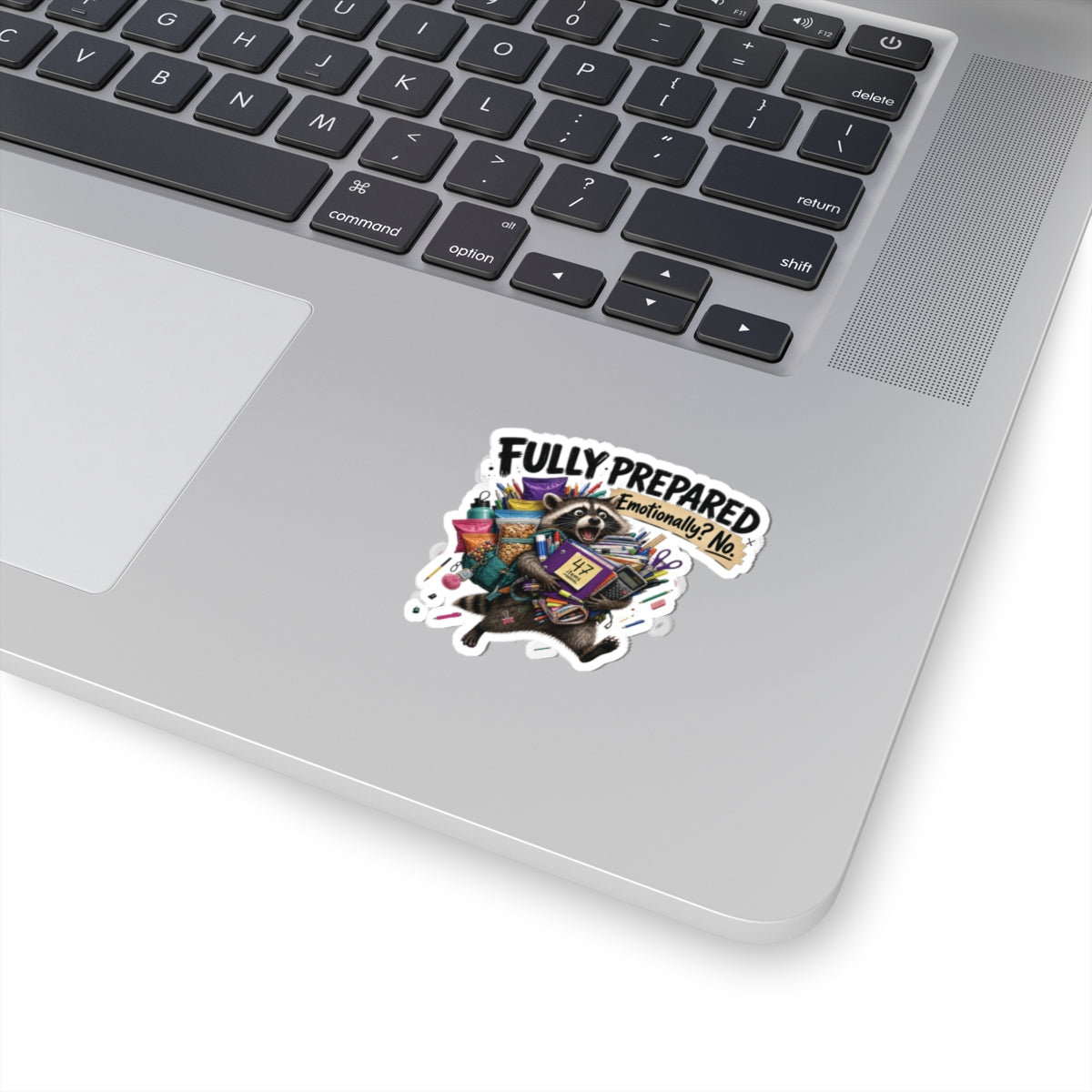Fully Prepared Emotional? No raccoon sticker | Kiss-cut sticker