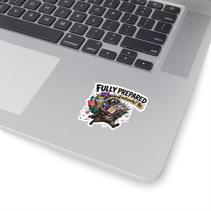Fully Prepared Emotional? No raccoon sticker | Kiss-cut sticker