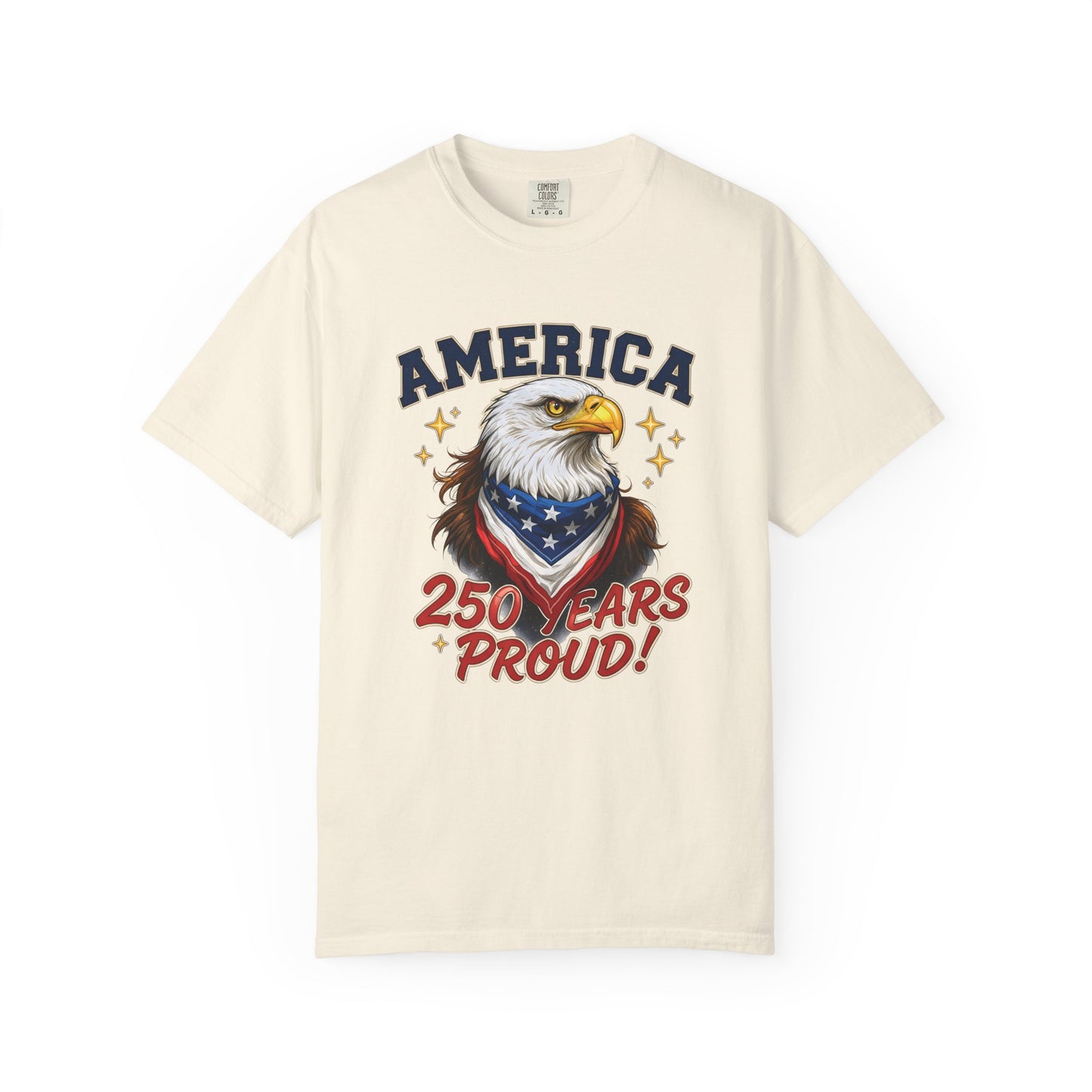 America Eagle 250 Years Proud T-Shirt | Patriotic Bald Eagle Tee - 250th Anniversary