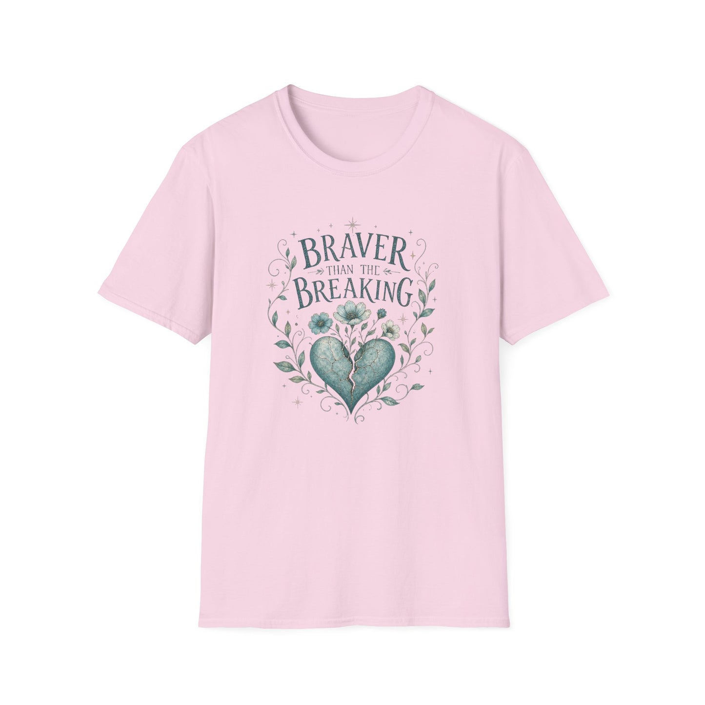 Braver Than The Breaking T-Shirt | Heart Floral Courage Typography