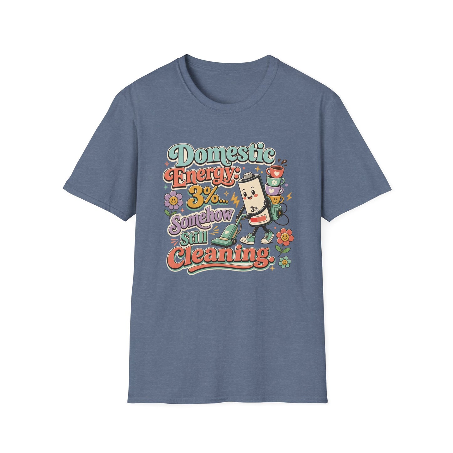 Domestic Energy 3% Somehow Still Cleaning T-Shirt | Cute Cleaning Coffee Can Cartoon