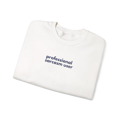 Professional Sarcasm User Sweatshirt, Funny Gift for Friends, Casual Wear, Cozy Crewneck Sweatshirt, Humor Clothing