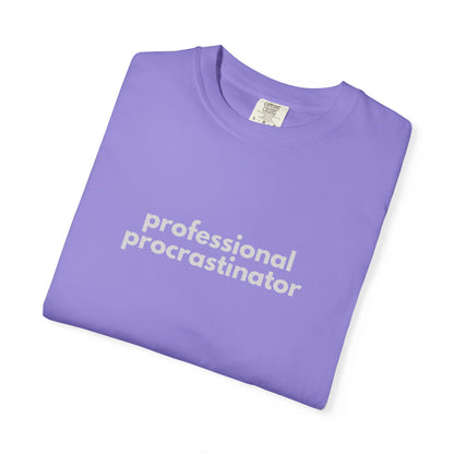 Professional Procrastinator T-shirt | Funny Procrastination Quote