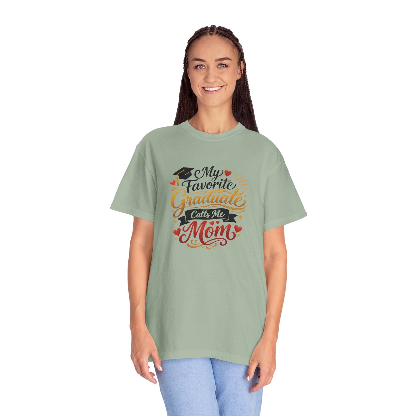 My Favorite Graduate Calls Me Mom T-Shirt | Graduation Mom Tee