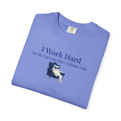 Funny Cat Lover T-Shirt, I Work Hard So My Cat Can Have A Better Life, Gift for Cat Owners, Pet Lover Shirt, Humorous Tee