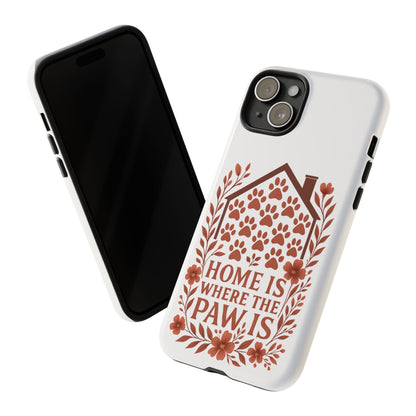 Cute Pet Phone Case, Home is Where the Paw Is, Animal Lover Gift, Phone Cover for Dog or Cat Owners