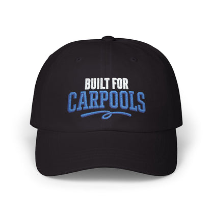 Built for Carpools Dad Cap | Embroidered Carpool Baseball Hat