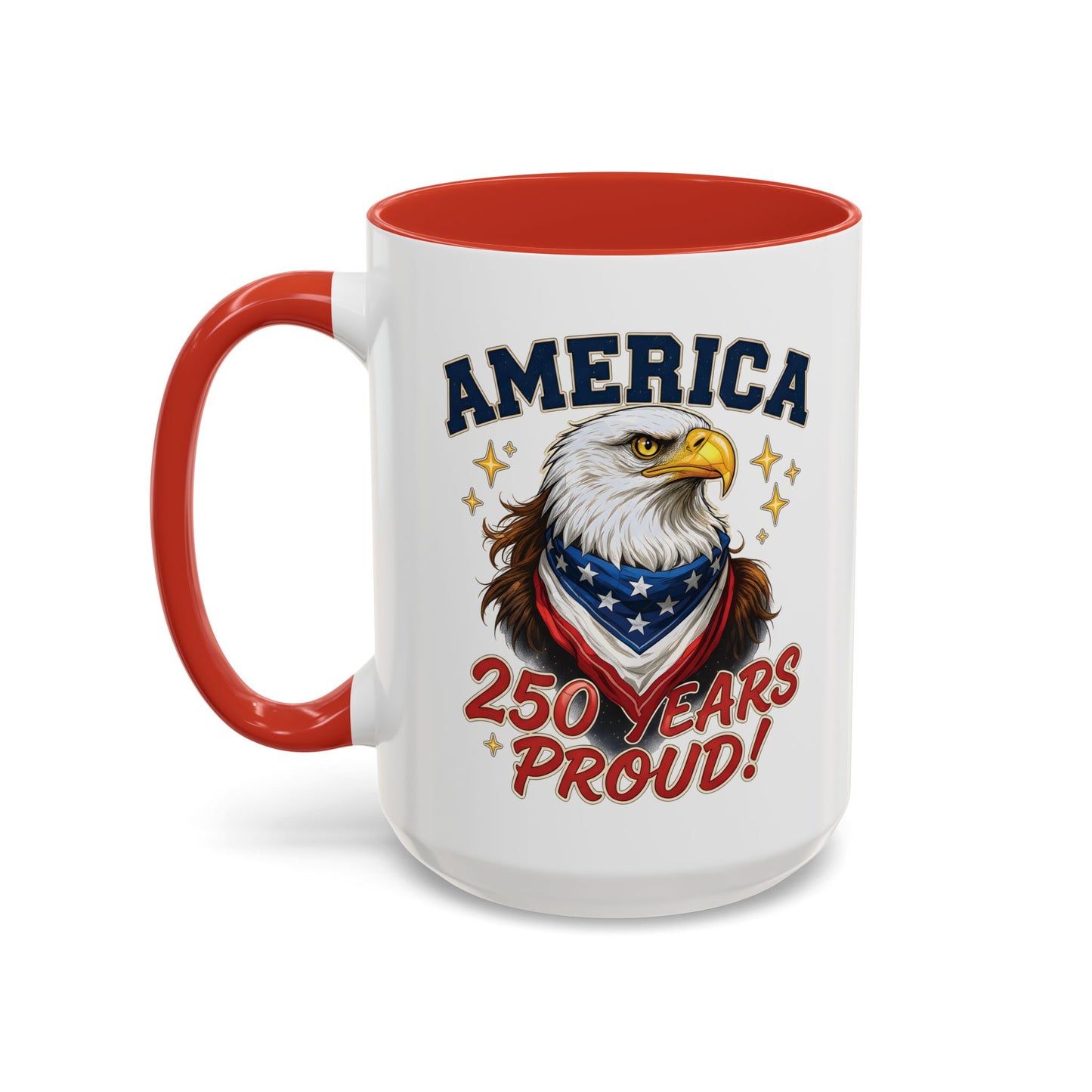 America Eagle 250 Years Proud Mug | Accent Coffee Mug 11/15oz