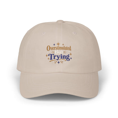 Overstimulated But Try Dad Cap — Funny Dad Hat for Tired Parents