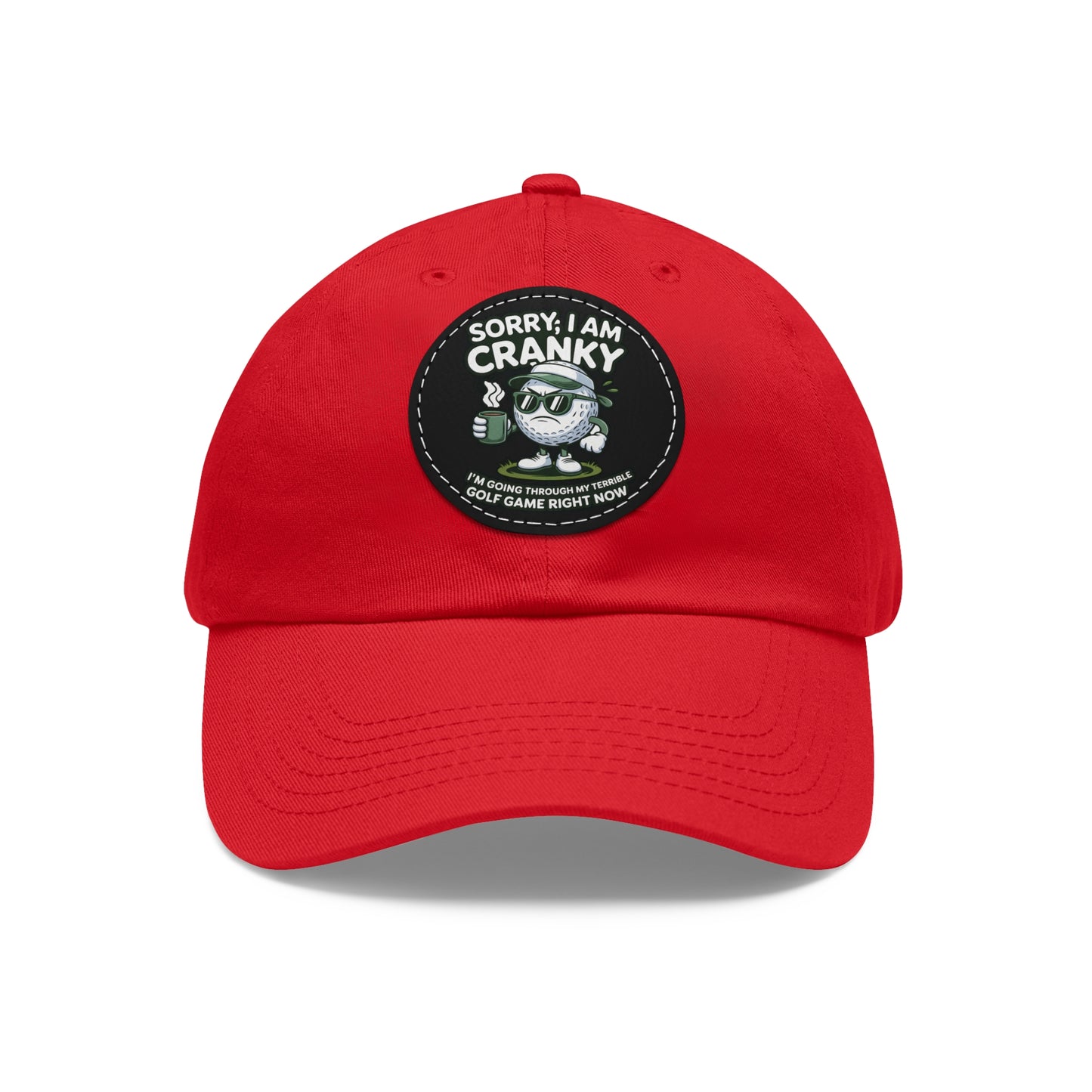 Sorry I Am Cranky golf cartoon Dad Hat | Leather Patch