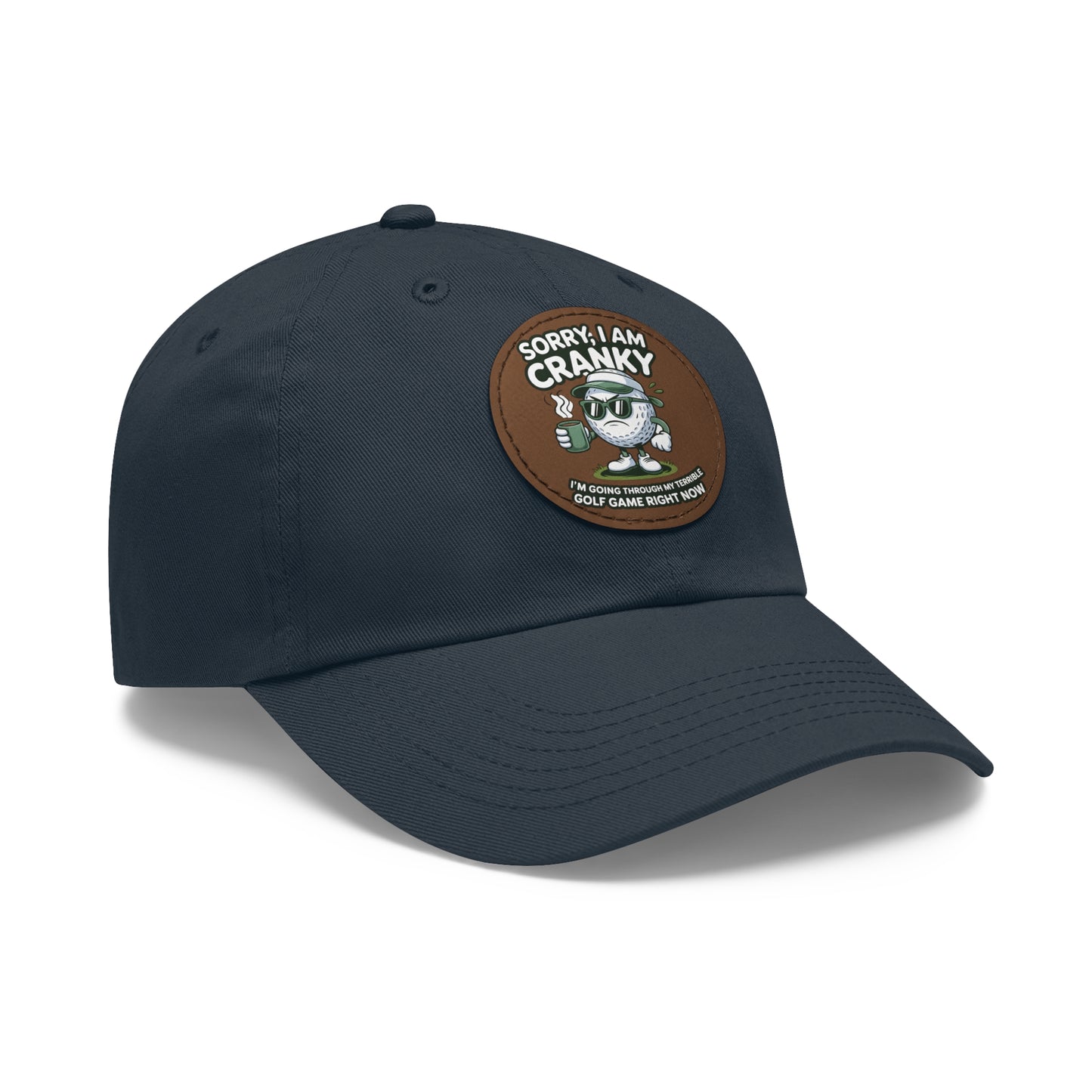Sorry I Am Cranky golf cartoon Dad Hat | Leather Patch