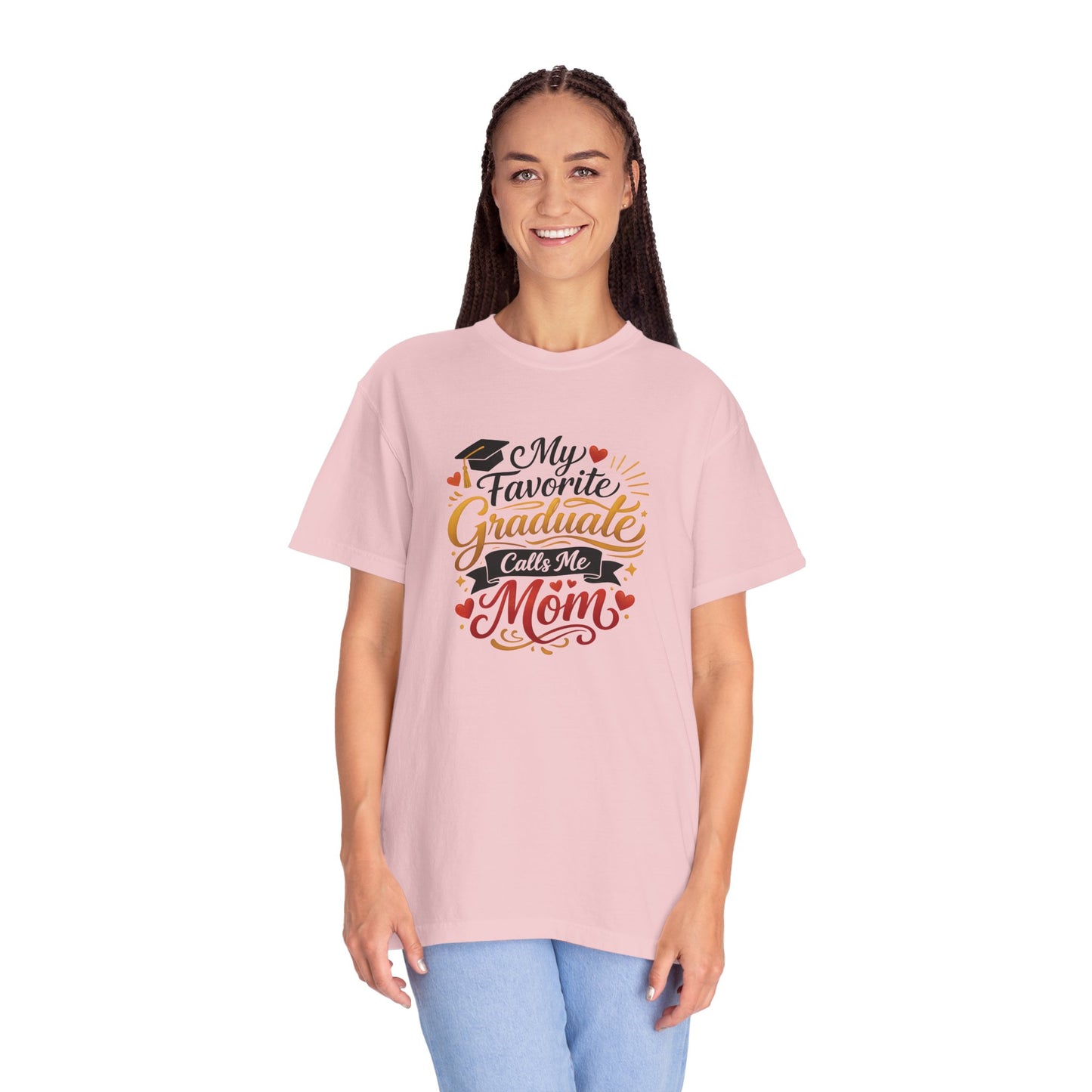 My Favorite Graduate Calls Me Mom T-Shirt | Graduation Mom Tee