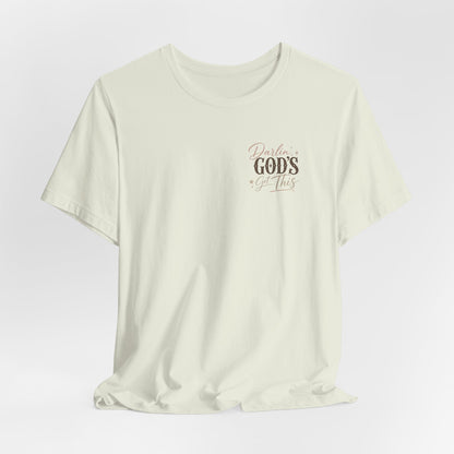 Darlin' God's Got This T-Shirt | Inspirational Faith Christian Tee