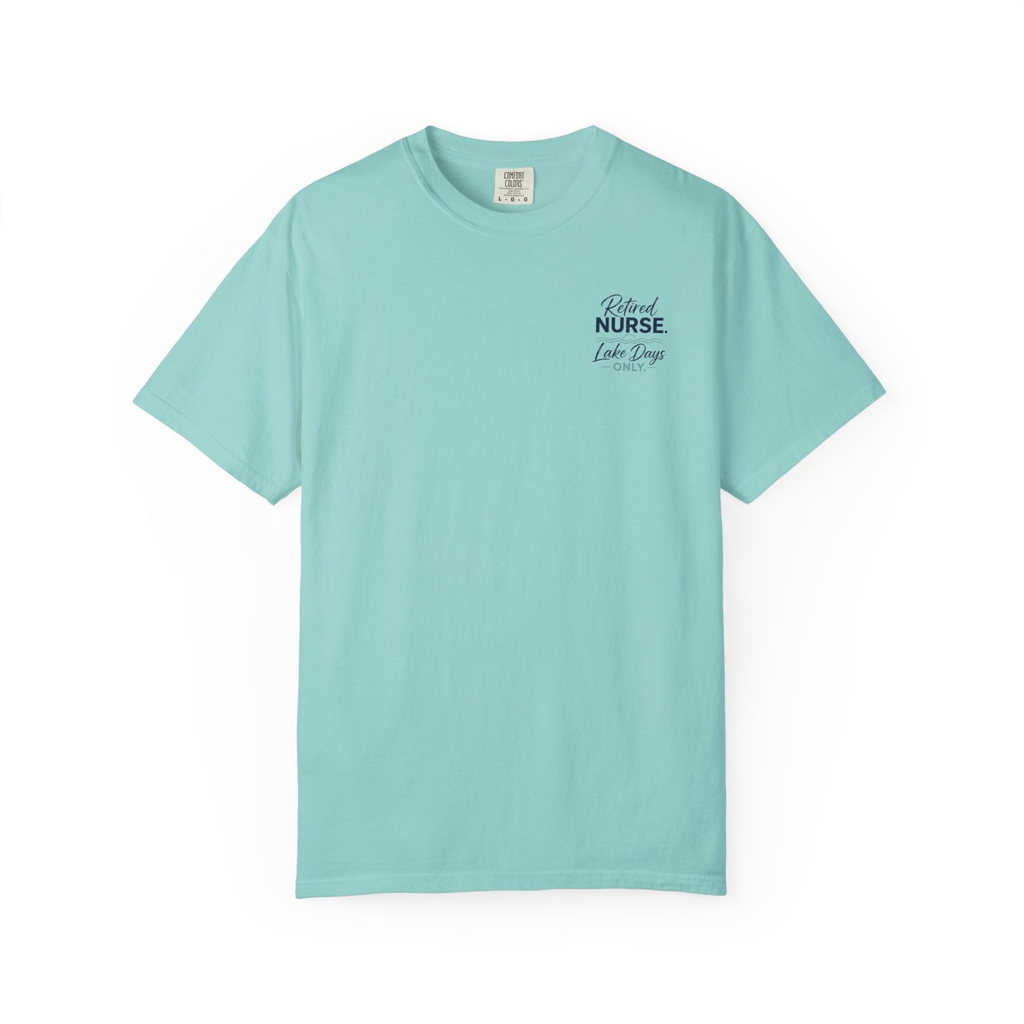 Retired Nurse Lake Days Only T-shirt | Retirement Nursing Tee