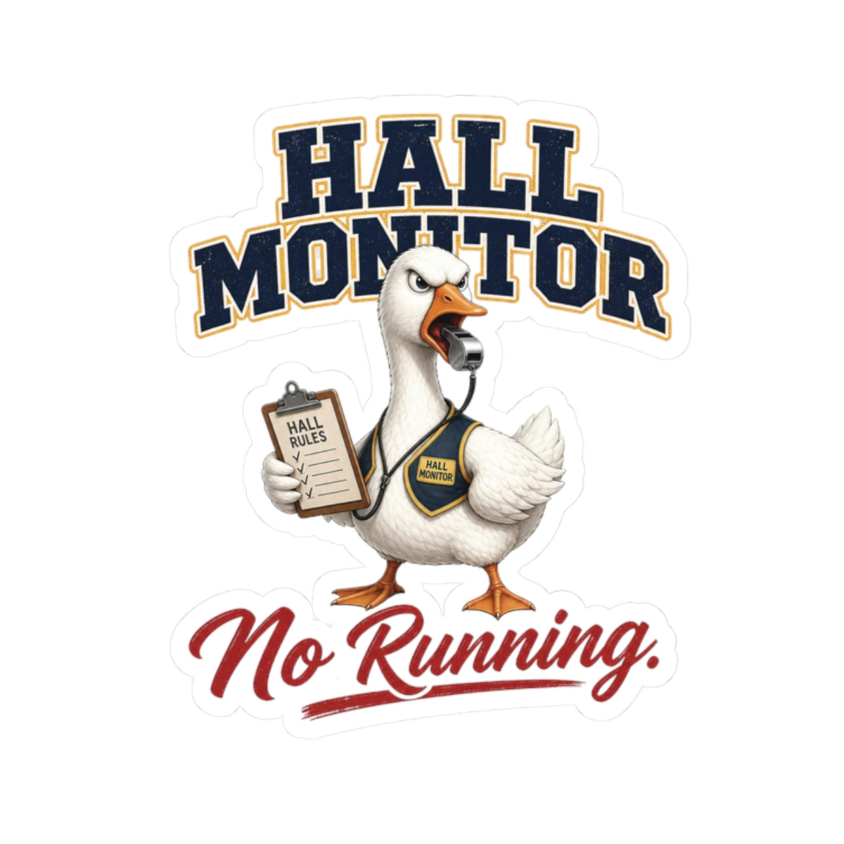 Hall Monitor Goose No Running Sticker | Kiss-Cut Sticker