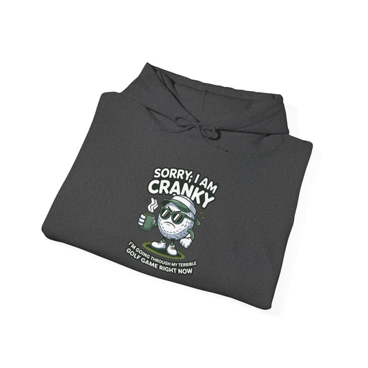 Sorry I Am Cranky Golf character Hoodie | Funny Golf Sweatshirt