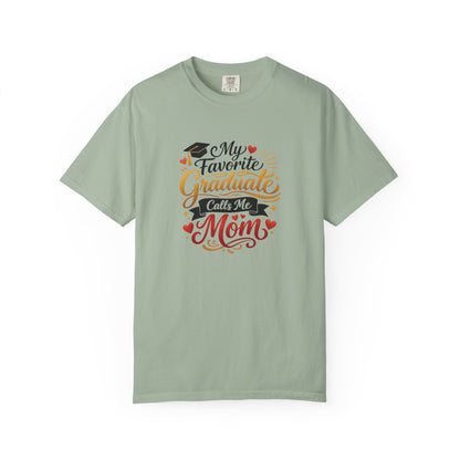 My Favorite Graduate Calls Me Mom T-Shirt | Graduation Mom Tee