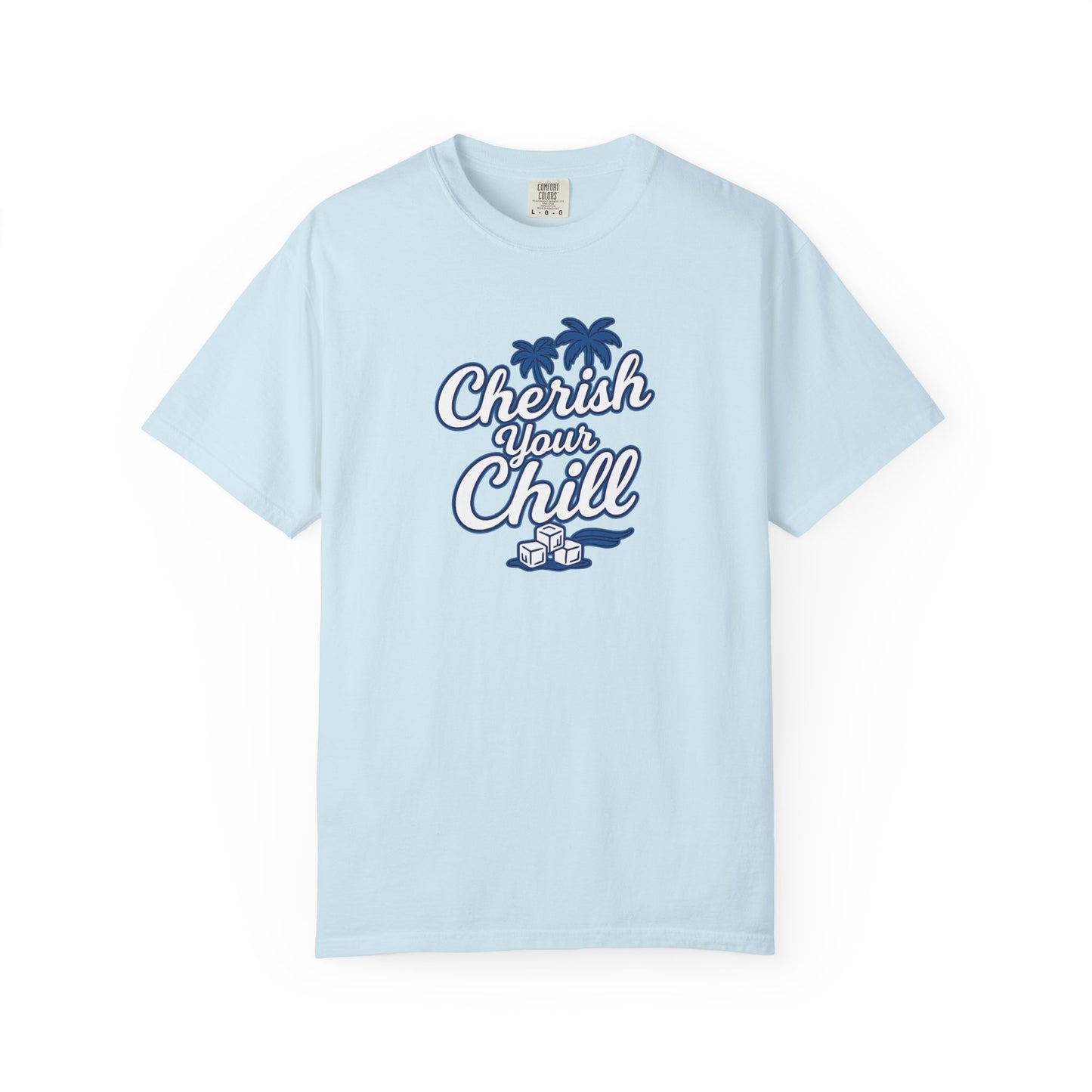 Cherish Your Chill T-Shirt, Unisex Relaxed Fit Tee, Beach Vibes Shirt, Summer Casual Wear, Gift for Friends, Vacation Essentials