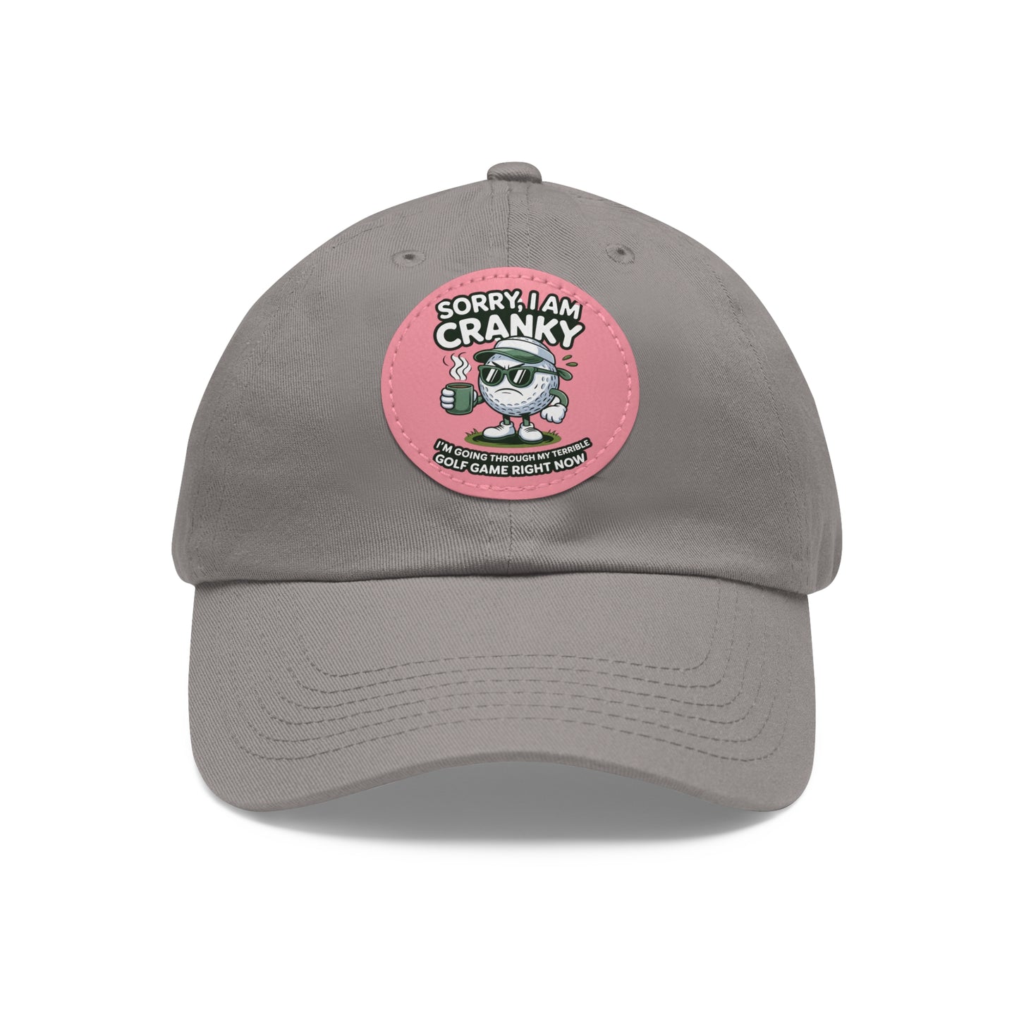 Sorry I Am Cranky golf cartoon Dad Hat | Leather Patch