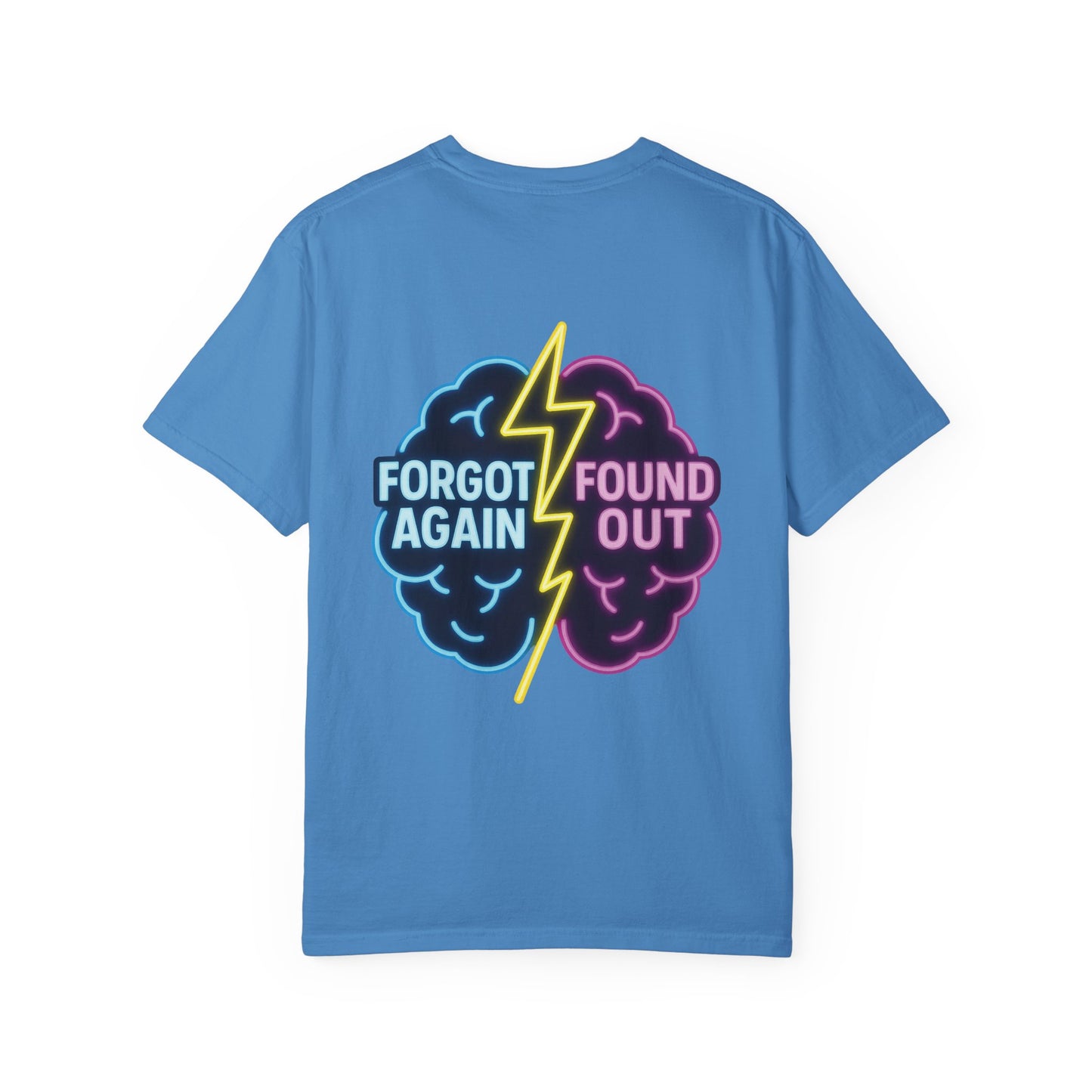 Brainiac Funny T-Shirt Forgot Again, Found Out, Unisex Shirt, Novelty Tee, Gift for Genius, Humorous Top