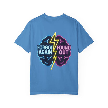 Brainiac Funny T-Shirt Forgot Again, Found Out, Unisex Shirt, Novelty Tee, Gift for Genius, Humorous Top