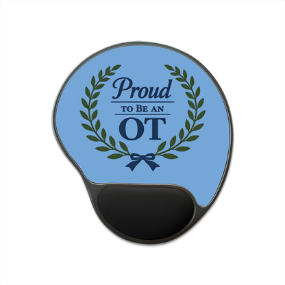 Proud to Be an OT Mouse Pad with Wrist Rest | Occupational Therapy Office