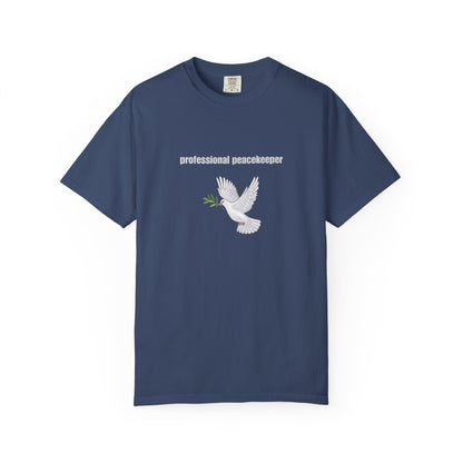 Professional Peacekeeper T-Shirt, Unisex Garment-Dyed Tee, Gift for Activists, Eco-Friendly Apparel, Casual Wear, Summer Style